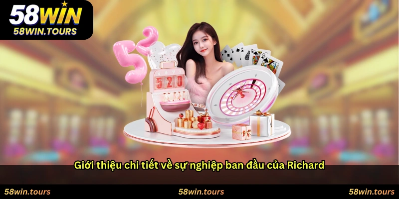 Giới thiệu chi tiết về sự nghiệp ban đầu của Richard