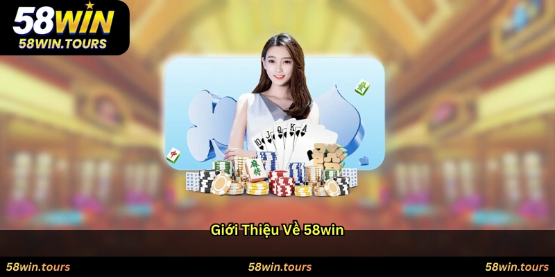 Giới thiệu về 58WIN