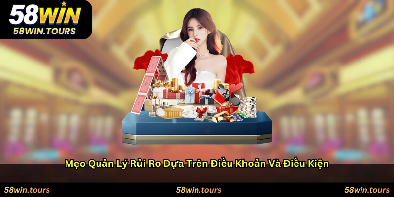Mẹo quản lý rủi ro dựa trên điều khoản và điều kiện