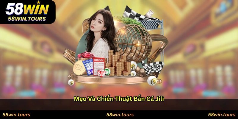Mẹo và chiến thuật Bắn cá JILI