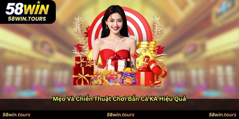 Mẹo và chiến thuật chơi Bắn cá KA hiệu quả