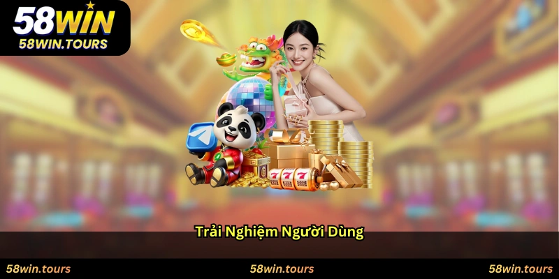 Trải nghiệm người dùng