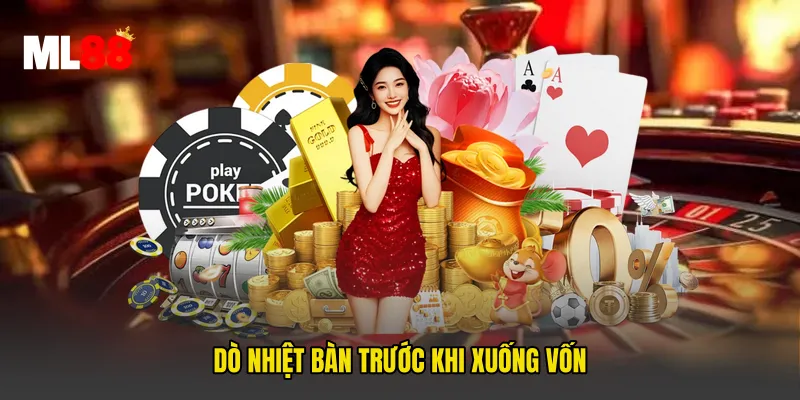 Dò nhiệt bàn trước khi xuống vốn