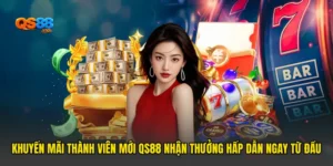 Khuyến Mãi Thành Viên Mới QS88 Nhận Thưởng Hấp Dẫn Ngay Từ Đầu